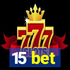 15 bet